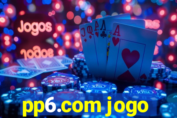 pp6.com jogo